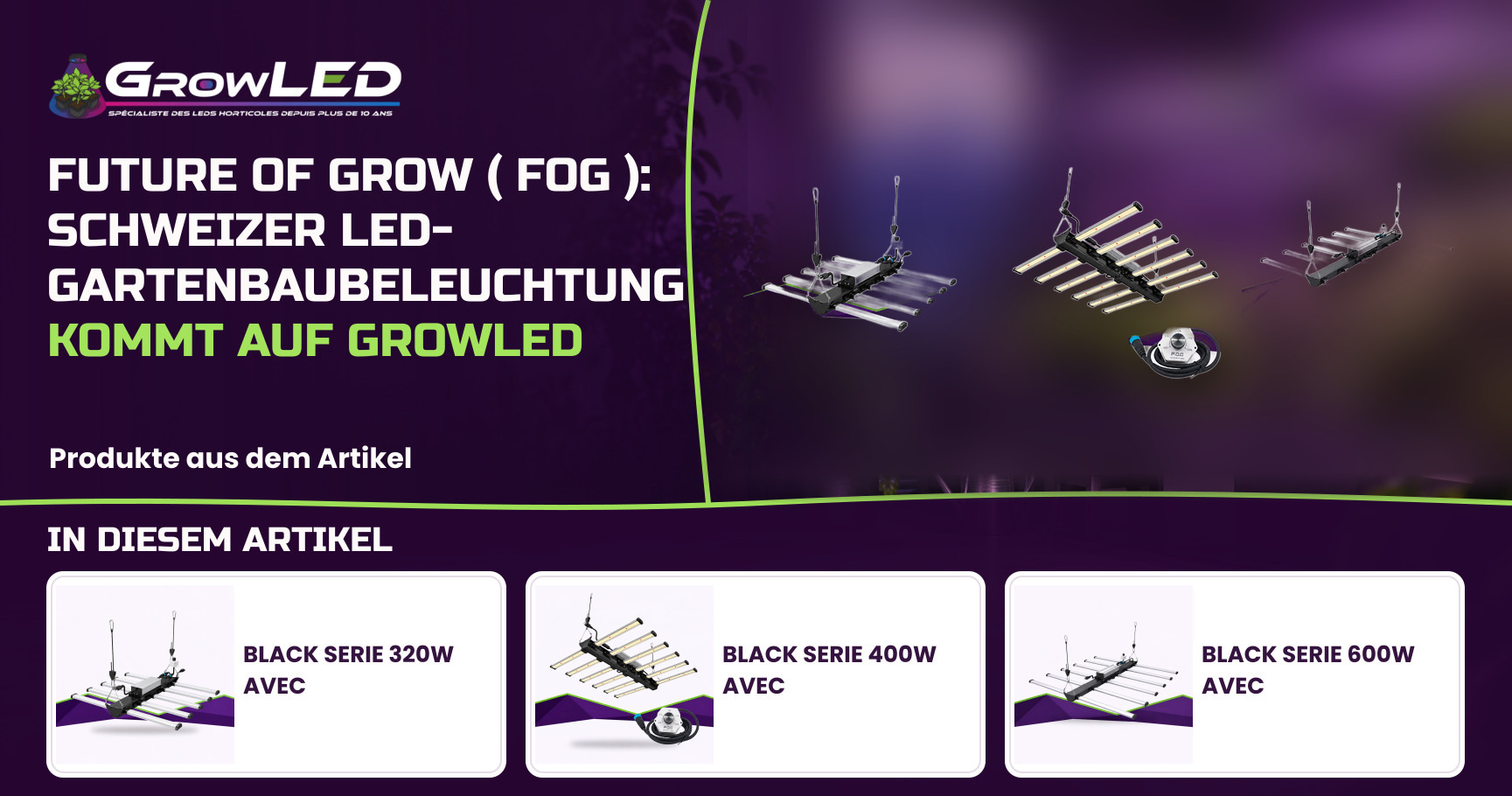 Future of Grow ( FOG ): Schweizer LED-Gartenbaubeleuchtung kommt auf GrowLED